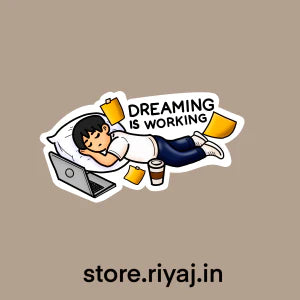 Dreaming is also working on my ideas sticker!