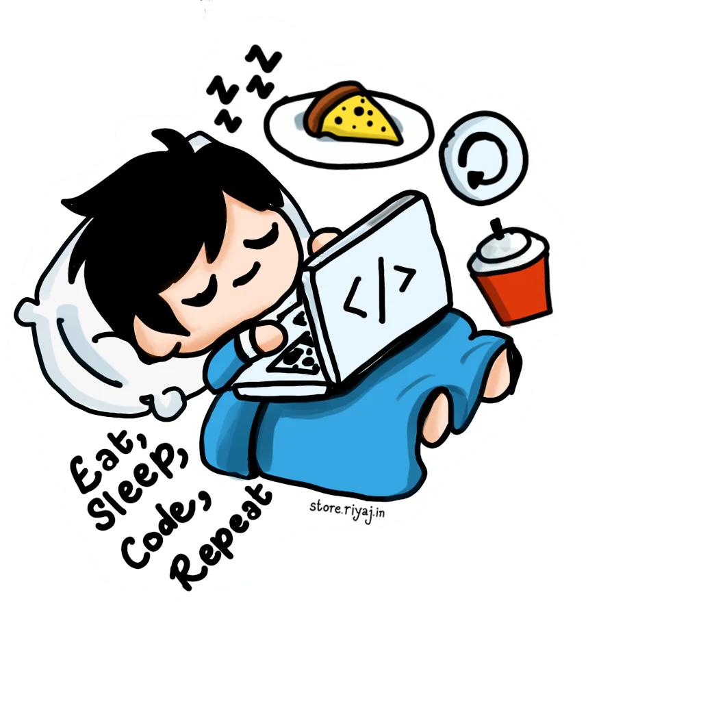 Eat, Sleep, Code, Repeat