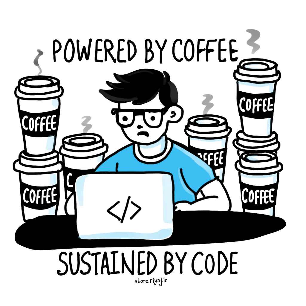 Powered By Coffee, Sustained by Code