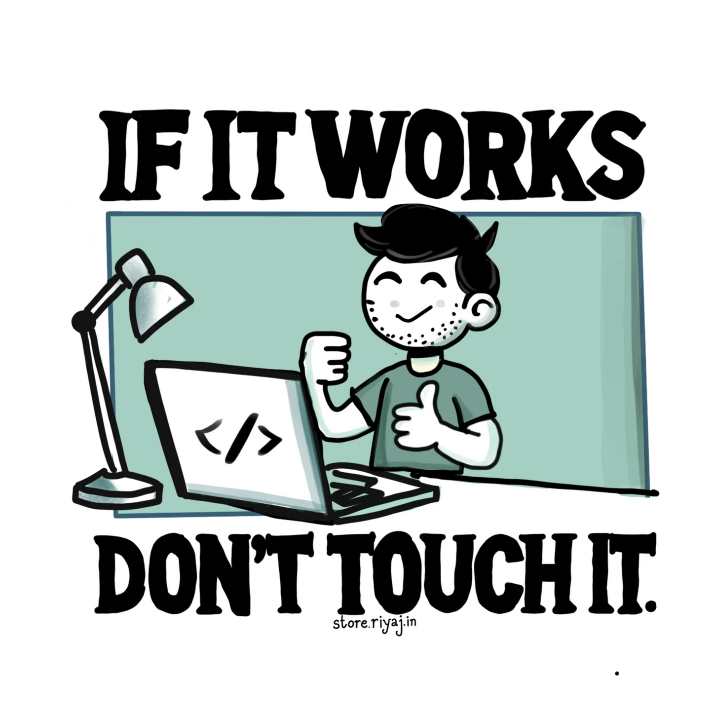 If it works, Don't touch it sticker for coders!