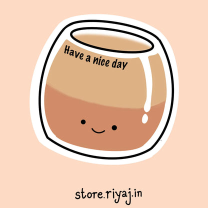 Have a nice day Coffee Cup Sticker for coffee lovers!