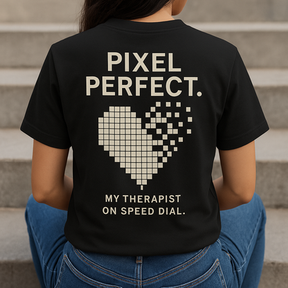 Pixel Perfect — My Therapist on Speed Dial (Backprint Edition) for Designers