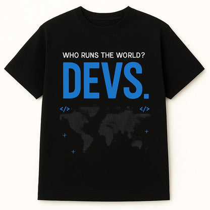 Who Runs The World? Devs, Duh - Front Design