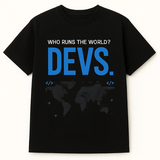 Who Runs The World? Devs, Duh - Front Design