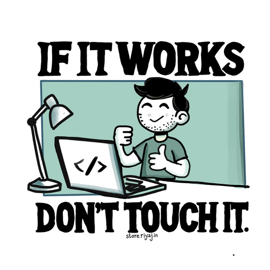 If it works, Don't touch it sticker for coders!