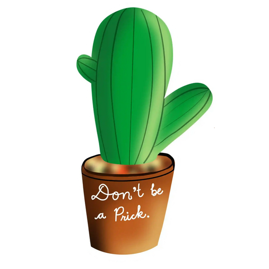 Plant sticker " Don't be a Prick" sticker for Plant Parents!